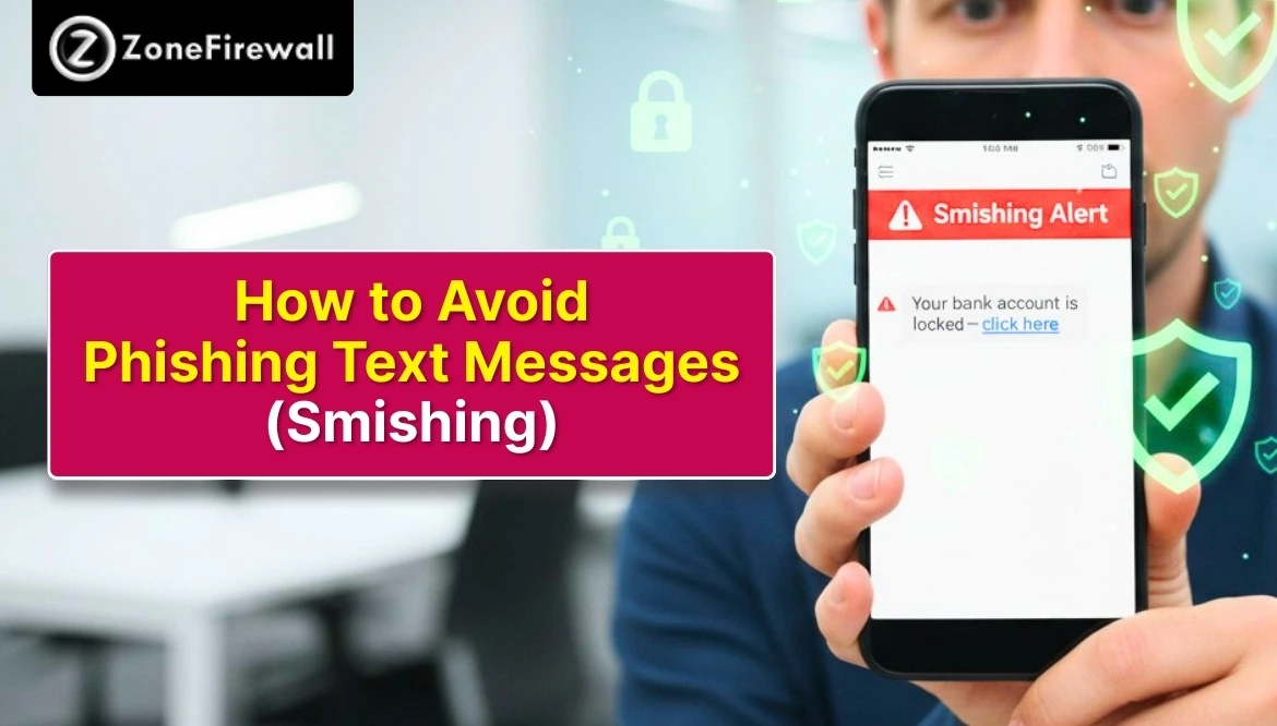 How to Avoid Phishing Text Messages (Smishing)